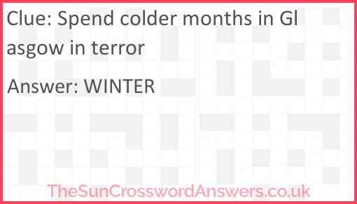 Spend colder months in Glasgow in terror Answer