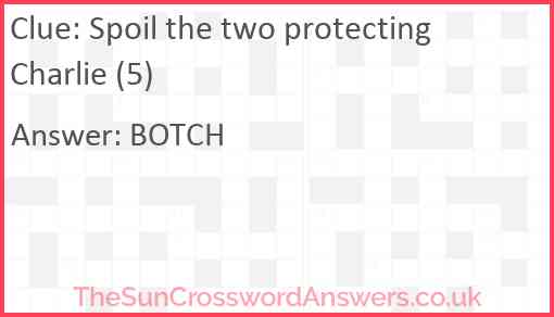 Spoil the two protecting Charlie (5) Answer