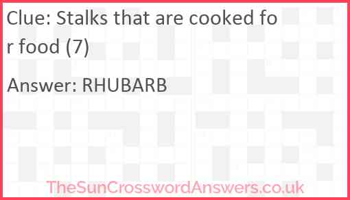 Stalks that are cooked for food (7) Answer