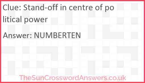 Stand-off in centre of political power Answer