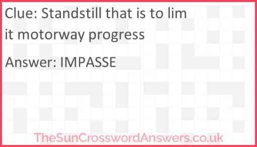 Standstill that is to limit motorway progress Answer