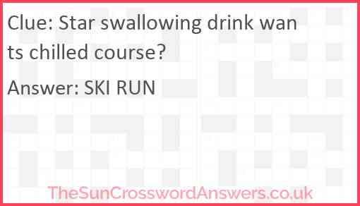 Star swallowing drink wants chilled course? Answer