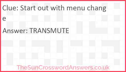 Start out with menu change Answer