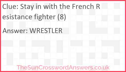 Stay in with the French Resistance fighter (8) Answer