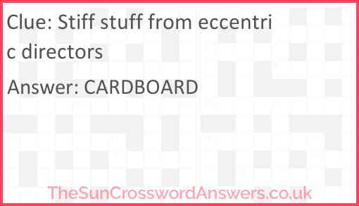 Stiff stuff from eccentric directors Answer