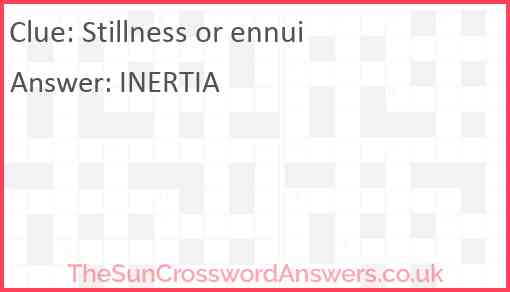 Stillness or ennui Answer