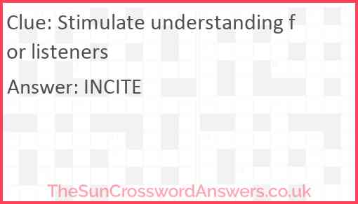 Stimulate understanding for listeners Answer