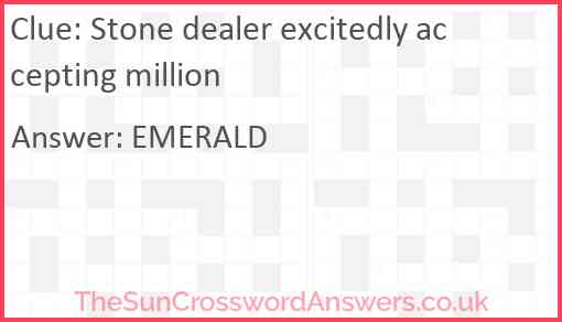 Stone dealer excitedly accepting million Answer