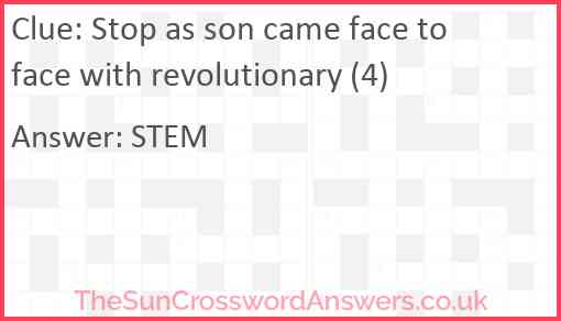 Stop as son came face to face with revolutionary (4) Answer
