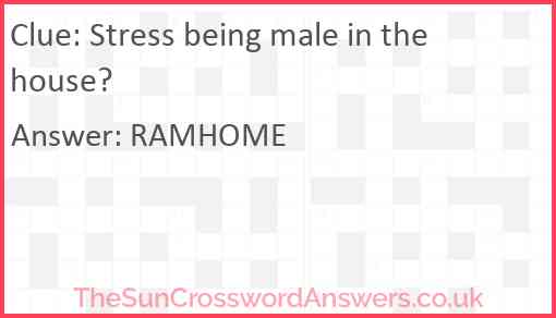 Stress being male in the house? Answer