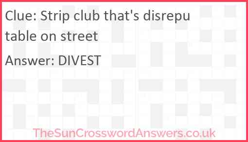 Strip club that's disreputable on street Answer