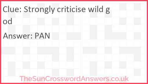 Strongly criticise wild god Answer