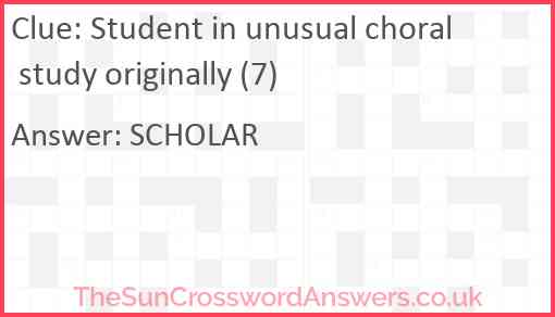 Student in unusual choral study originally (7) Answer