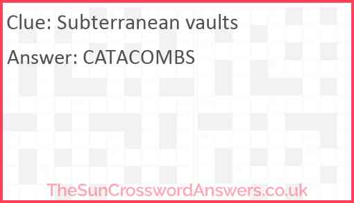 Subterranean vaults Answer