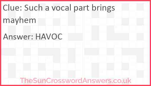 Such a vocal part brings mayhem Answer