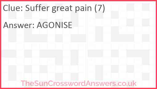 Suffer great pain (7) Answer