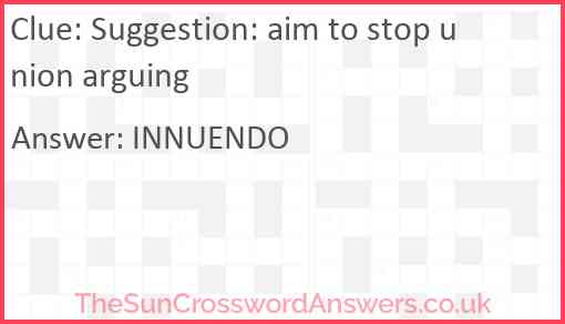 Suggestion: aim to stop union arguing Answer