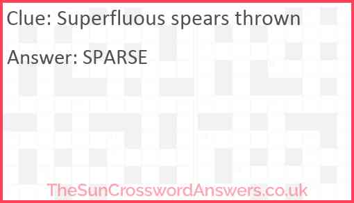 Superfluous spears thrown Answer