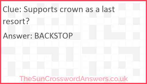 Supports crown as a last resort? Answer