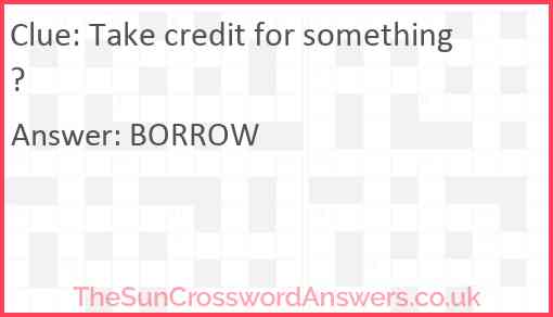 Take credit for something? Answer