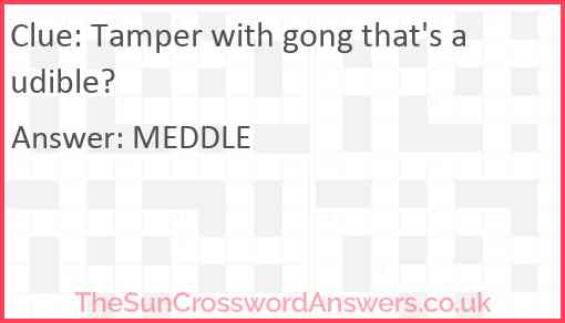 Tamper with gong that's audible? Answer