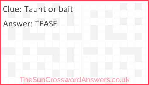 Taunt or bait Answer