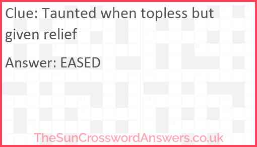 Taunted when topless but given relief Answer