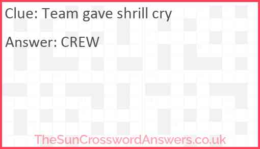 Team gave shrill cry Answer