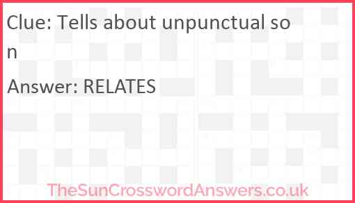 Tells about unpunctual son Answer