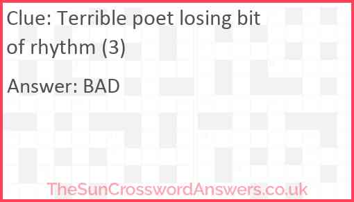 Terrible poet losing bit of rhythm (3) Answer
