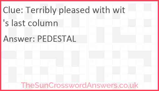 Terribly pleased with wit's last column Answer