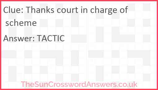 Thanks court in charge of scheme Answer