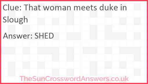 That woman meets duke in Slough Answer