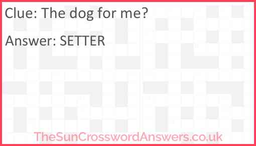 The dog for me? Answer