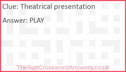 Theatrical presentation Answer
