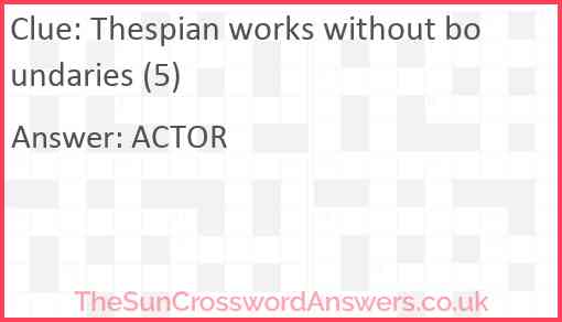 Thespian works without boundaries (5) Answer