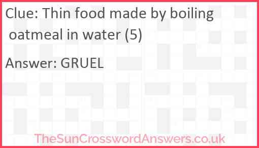 Thin food made by boiling oatmeal in water (5) Answer