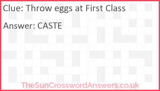 Throw eggs at First Class Answer