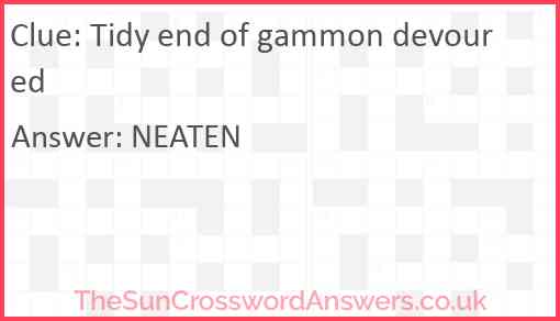 Tidy end of gammon devoured Answer