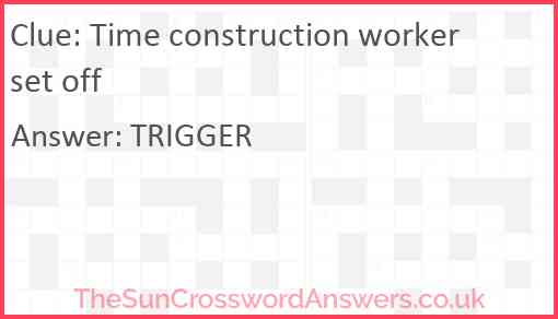 Time construction worker set off Answer