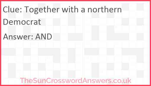 Together with a northern Democrat Answer