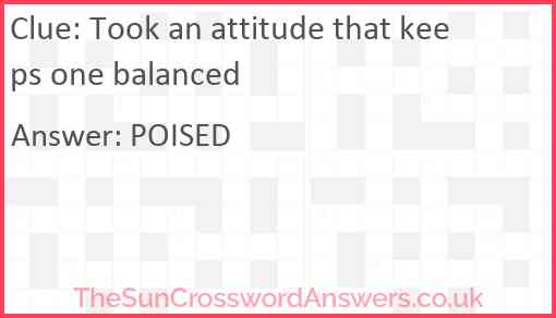 Took an attitude that keeps one balanced Answer