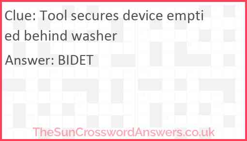 Tool secures device emptied behind washer Answer