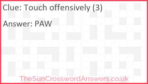 Touch offensively (3) Answer