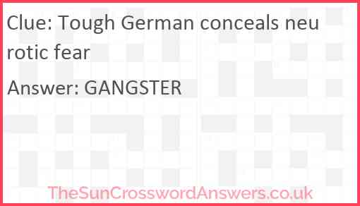 Tough German conceals neurotic fear Answer