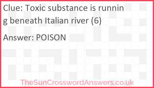 Toxic substance is running beneath Italian river (6) Answer