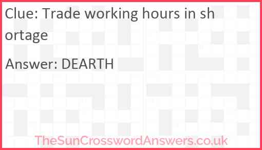Trade working hours in shortage Answer