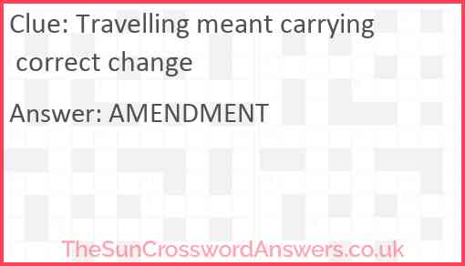 Travelling meant carrying correct change Answer