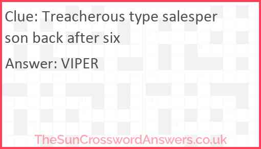 Treacherous type salesperson back after six Answer