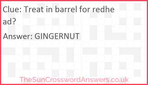 Treat in barrel for redhead? Answer